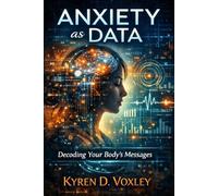 Anxiety as Data: Decoding Your Body's Messages