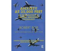 Anxiety at 35,000 Feet: An Introduction to Clinical Aerospace Psychology (The Forensic Psychotherapy Monograph Series)