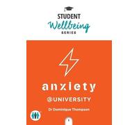 Anxiety at University (Student Wellbeing Series)