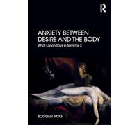 Anxiety Between Desire and the Body: What Lacan Says in Seminar X – Routledge