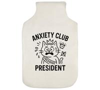 'Anxiety Club President' Hot Water Bottle Cover (HW00041753)