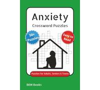 Anxiety Crossword Puzzles: Crossword Puzzles with Easy to Read Print about Anxiety Relief, OCD, Relaxation and More 6x9 inches, 120 pages, 50+ Puzzles,... Gift for Vacations, Holidays and Free Times