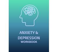 Anxiety & Depression Workbook: CBT Therapy Journal with Guided Prompts for Relief, Mindfulness, and Managing Worry, Sadness & Negative Thoughts