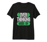 Anxiety Disorder Overthinking Mode On Premium T-Shirt