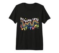 Anxiety Disorder Reading Into Everything Premium T-Shirt