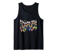 Anxiety Disorder Reading Into Everything Tank Top
