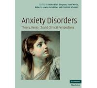 Anxiety Disorders: Theory, Research and Clinical Perspectives (Cambridge Medicine (Hardcover))