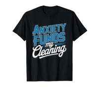 Anxiety Funds Cleaning Funny Stress Cleaner Personality T-Shirt