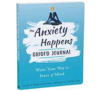 Anxiety Happens Journal: Mindfulness & Acceptance Skills to End Worry & Find Calm (The New Harbinger Journals for Change)