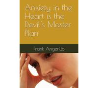 Anxiety in the Heart is the Devil's Master Plan