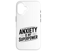 Anxiety is My Superpower Motivational Quote Case for iPhone 16