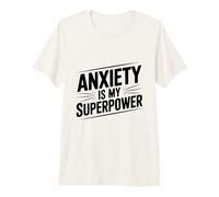 Anxiety is My Superpower Motivational Quote Premium T-Shirt