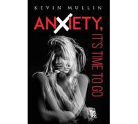 Anxiety, It's Time to Go