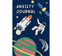 Anxiety Journal for Boys: Kids Worry Diary with Prompts to Help Overcome Anxiety, Develop Coping Skills, and Express Their Emotions | Stress Tracker for Kids