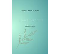 Anxiety Journal for Teens: A Calm, Supportive Workbook for Managing Thoughts and Feelings