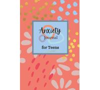 Anxiety Journal For Teens: A Guided Journal With Prompts To Help Calm Anxiety, Relieve Stress And Develop Coping Skills /Strategies / Methods. Daily ... Self Help & Self-Care Notebook And Workbook.