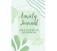 Anxiety journal: Panic attack tracker for teens and adults, monitor symptoms, triggers and solutions, take control of your anxiety. Includes coloring & note taking pages.