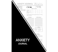 Anxiety Journal: Self Help Anxiety Log Book With Prompts to Help You Record, Identify, and Calm Anxiety, Stress, And Worry; Track Your Triggers, ... Tracker & Logbook for Daily Stress Management