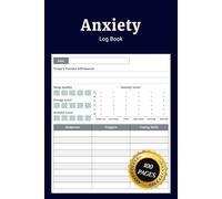 Anxiety Log Book: Simple Daily Anxiety Journal to Track Triggers Symptoms Moods and Support Methods for Managing Stress Worry and Fear