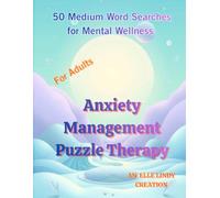 Anxiety Management Puzzle Therapy: 50 Medium Word Searches for Mental Wellness (Large Print)