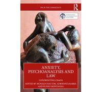 Anxiety, Psychoanalysis and Law : Confronting Chaos