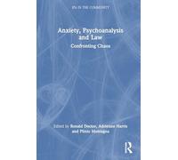 Anxiety, Psychoanalysis and Law: Confronting Chaos (IPA in the Community)