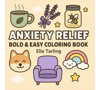 Anxiety Relief - Bold & Easy Coloring Book for Kids & Adults | 40 Cute & Calming Designs to Reduce Stress & Boost Positivity: Relaxing & Fun Line Art ... Joyful Mindfulness (Anxiety Relief Series)