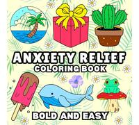 Anxiety Relief Coloring Book: Bold and Easy Patterns for Adults, Seniors & Beginners: A Fun Thing to Do When You're Bored - Large Print Mandalas from ... Coloring (Bold & Easy Coloring Books)