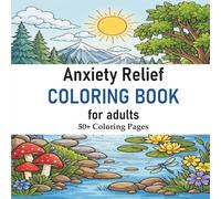 Anxiety Relief Coloring Book: Calming Designs for Stress Reduction: Stress Relief & Meditative Coloring for Complete Relaxation