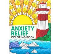 Anxiety Relief: Coloring Book for Adults & Teens to Stress Relieving and Relaxation