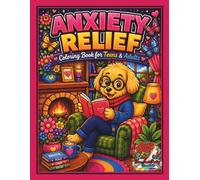Anxiety Relief Coloring Book for Teens and Adults: Large Print Calming Coloring Pages Featuring Inspirational Quotes, Relaxing Cozy Moments and ... Wellness and Self-Love Coloring Series)