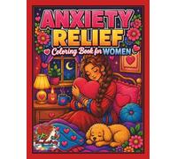 Anxiety Relief Coloring Book for Women: Large Print Relaxing and Therapeutic Coloring Pages with Positive Affirmations, Self-Care Moments, and ... Wellness and Self-Love Coloring Series)