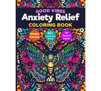 Anxiety Relief Coloring Book With Inspirational Quotes: A fun and uplifting adult coloring book full of inspiring quotes. Mindful and anti-stress coloring book (for teens & adults)