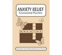 Anxiety Relief Crossword puzzles: Crossword Puzzles with Easy to Read Print about Anxiety Relief, Mindfulness, Stress and More | 6x9 inches, 120 pages ... for Vacations, Holidays and Relaxation