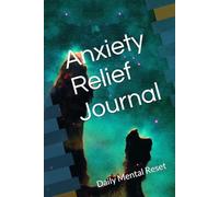 Anxiety Relief Journal: Daily Mental Reset