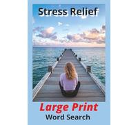 Anxiety Relief Large Print Word Search Book: Brain-Boosting Puzzles for Stress Relief and Calm: Relieve Anxiety, Strengthen Your Mind and Sharpen ... Seniors and Teens (Self Care Puzzle Books)