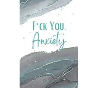ANXIETY RELIEF NOTEBOOK, ANXIETY JOURNAL, ANXIETY RELIEF ITEMS, GIFTS FOR PEOPLE WITH ANXIETY, DEPRESSION AND ANXIETY RELIEF: ANXIETY GIFTS, ANXIETY ... THAT SH*T GO, MENTAL JOURNAL, FEELINGS RELIEF