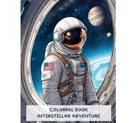 Anxiety Relief & Stress Free: Coloring book with 32 universe-themed images: Planets, astronauts, spaceships and space travellers