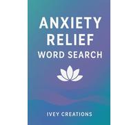 Anxiety Relief Word Search: A Calming Puzzle Book for Stress Relief, Mindfulness, and Mental Wellness | 55 Relaxing Word Searches for Adults