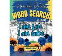 Anxiety Relief Word Search for Adults: A Relaxing and Inspirational Puzzle Book with Mindful and Positive Words to Stay Calm and Focused