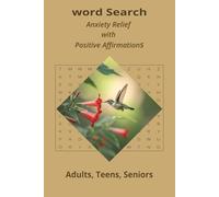 Anxiety Relief Word Search: Positive Affirmations: Relaxing Word Puzzles for Stress Relief, Mindfulness, and Inner Calm