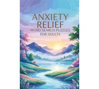 Anxiety Relief Word Search Puzzle Book: Word Search Book with Easy-to-Read Print Focused on Calm, Anxiety Relief & Positive Thinking | 6×9 Inches | +130 Relaxing Puzzles for Adults & Teens
