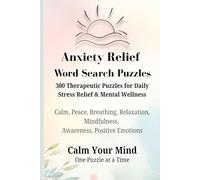 Anxiety Relief Word Search Puzzles: 300 Therapeutic Puzzles for Daily Stress Relief & Mental Wellness