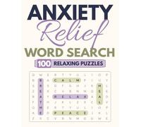 Anxiety Relief Word Search: Word Searches with Easy-to-Read Large Print about Relaxation, Mindfulness, Calmness and More | 8.5 x 11 Inches, 126 Pages ... Gift for Vacations, Holidays and Free Times