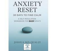 Anxiety Reset 30 Days to Find Calm: A Self-Regulation Workbook for Busy Adults