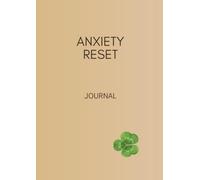 ANXIETY RESET JOURNAL: A 250-Day Practice for Calm & Clarity