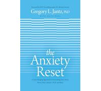 Anxiety Reset, The: A Life-Changing Approach to Overcoming Fear, Stress, Worry, Panic Attacks, Ocd and More