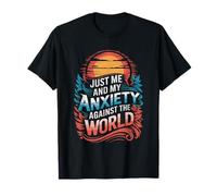 Anxiety Separation, Just Me And My Anxiety Against The World T-Shirt