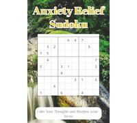 Anxiety Sudoku Puzzle Book: Sudoku Puzzle for Anxiety| Help Calm the mind, relax, and focus| 6 X 9 inches, 110 pages| 50+ puzzles| Solutions included.