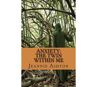 Anxiety: The Twin Within Me